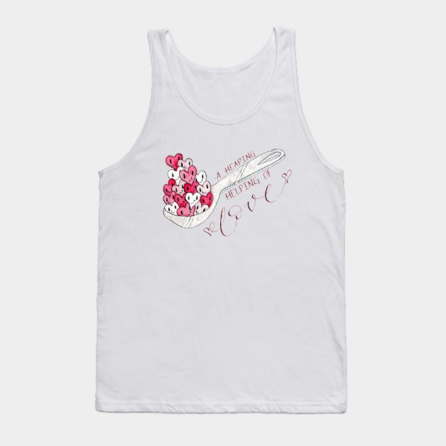 A Heaping Helping of Love Tank Top by OsirisScripting